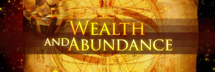 abundance and wealth